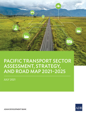 cover image of Pacific Transport Sector Assessment, Strategy, and Road Map 2021–2025